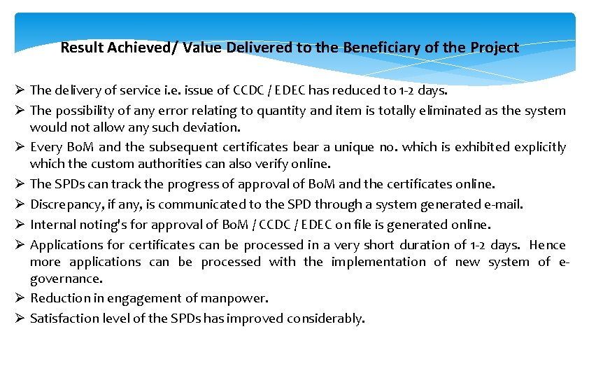 Result Achieved/ Value Delivered to the Beneficiary of the Project Ø The delivery of