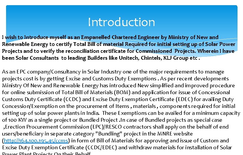 Introduction I wish to Introduce myself as an Empanelled Chartered Engineer by Ministry of