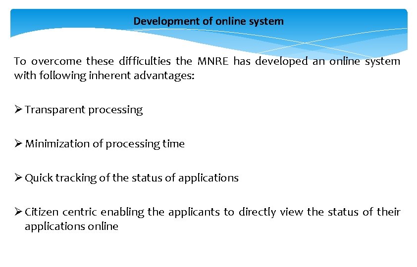 Development of online system To overcome these difficulties the MNRE has developed an online