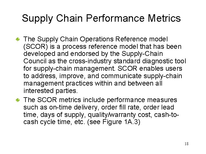 Supply Chain Performance Metrics The Supply Chain Operations Reference model (SCOR) is a process