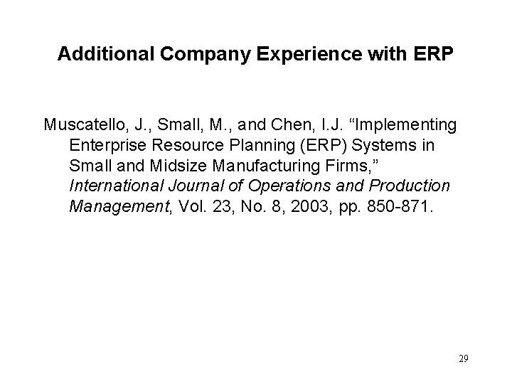 Additional Company Experience with ERP Muscatello, J. , Small, M. , and Chen, I.