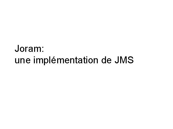 Joram: une implémentation de JMS 
