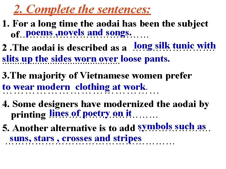 2. Complete the sentences: 1. For a long time the aodai has been the