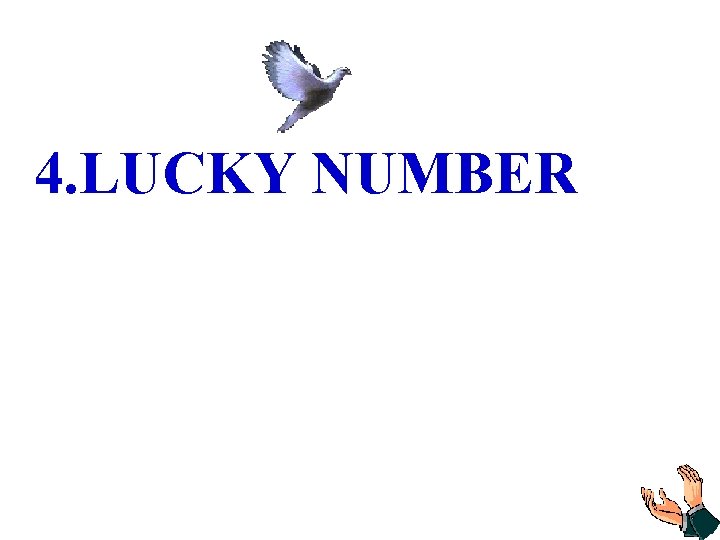 4. LUCKY NUMBER 