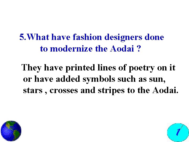 5. What have fashion designers done to modernize the Aodai ? They have printed