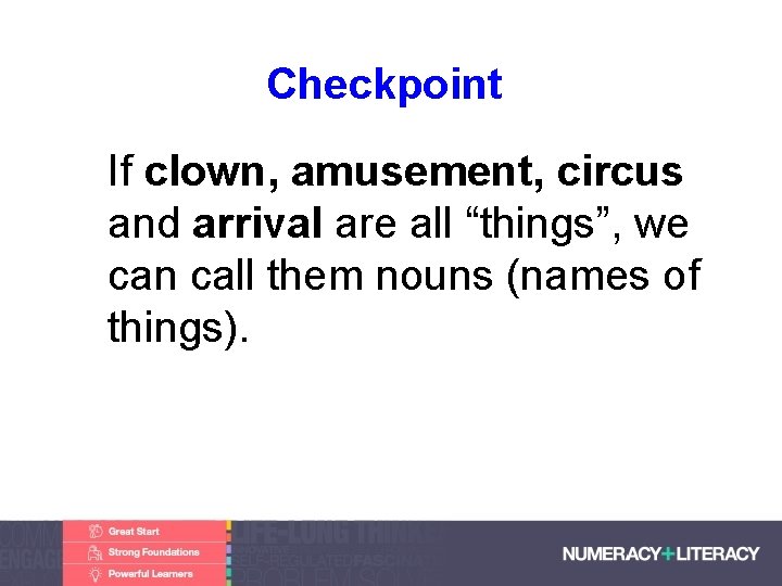 Checkpoint • If clown, amusement, circus and arrival are all “things”, we can call