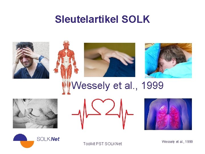 Sleutelartikel SOLK Wessely et al. , 1999 Toolkit PST SOLKNet Wessely et al. ,