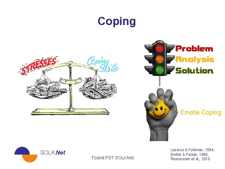 Coping Emotie Coping Toolkit PST SOLKNet Lazarus & Folkman, 1984; Endler & Parker, 1990;