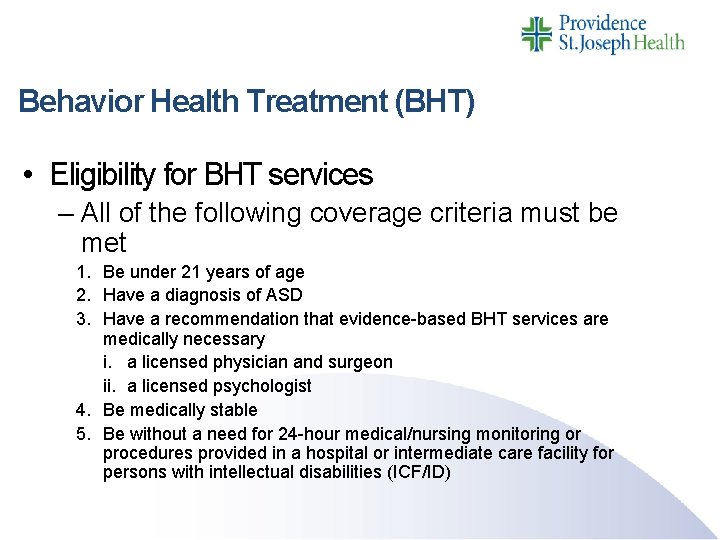 Behavior Health Treatment (BHT) • Eligibility for BHT services – All of the following