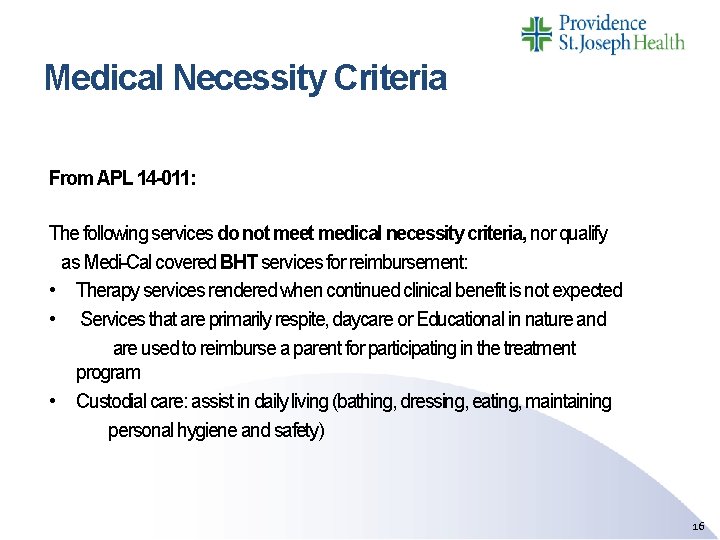 Medical Necessity Criteria From APL 14 -011: The following services do not meet medical