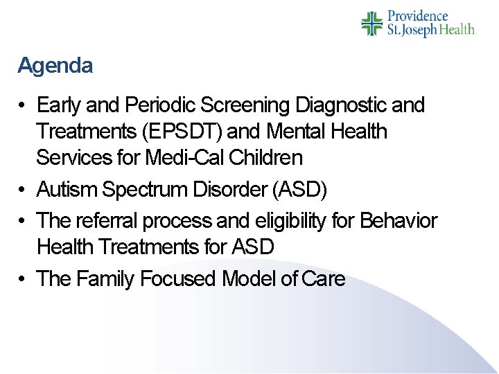 Agenda • Early and Periodic Screening Diagnostic and Treatments (EPSDT) and Mental Health Services