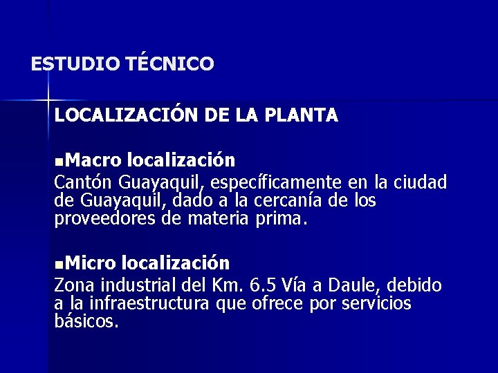 ESTUDIO TÉCNICO LOCALIZACIÓN DE LA PLANTA n. Macro localización Cantón Guayaquil, específicamente en la