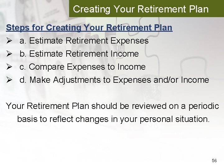 Creating Your Retirement Plan Steps for Creating Your Retirement Plan Ø Ø a. Estimate