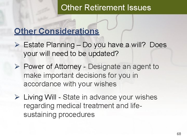 Other Retirement Issues Other Considerations Ø Estate Planning – Do you have a will?