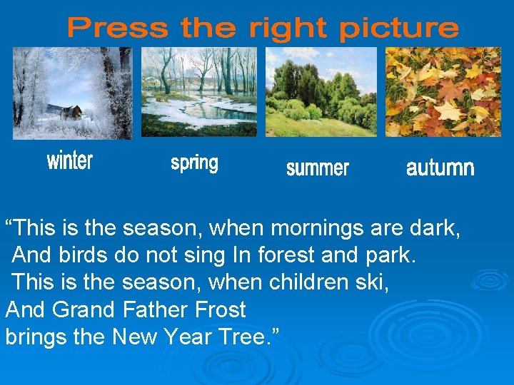 “This is the season, when mornings are dark, And birds do not sing In