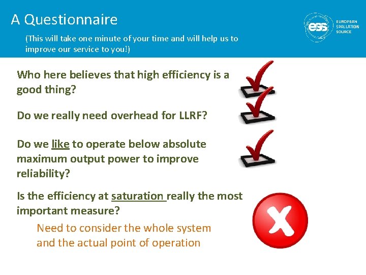 A Questionnaire (This will take one minute of your time and will help us