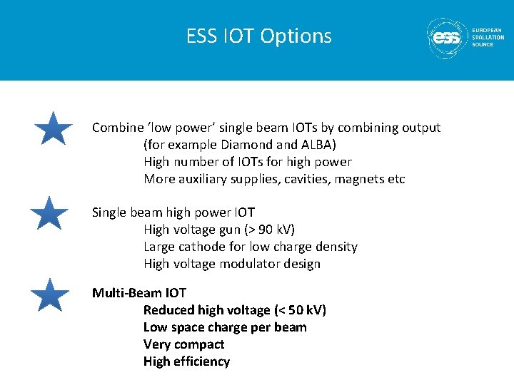 ESS IOT Options Combine ‘low power’ single beam IOTs by combining output (for example