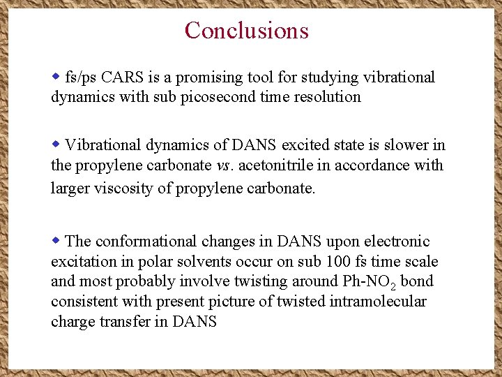Conclusions w fs/ps CARS is a promising tool for studying vibrational dynamics with sub Conclusions w fs/ps CARS is a promising tool for studying vibrational dynamics with sub