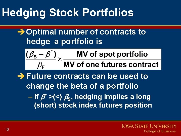 Hedging Stock Portfolios è Optimal number of contracts to hedge a portfolio is è