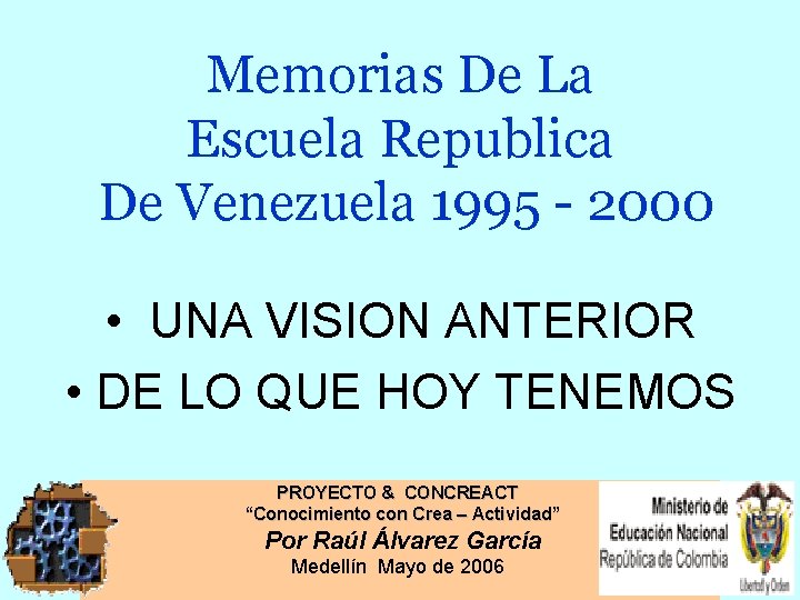 Memorias De La Escuela Republica De Venezuela 1995 - 2000 • UNA VISION ANTERIOR