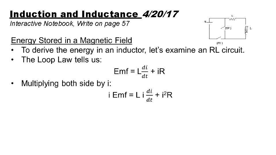 Induction and Inductance 4/20/17 Interactive Notebook, Write on page 57 