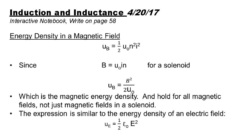 Induction and Inductance 4/20/17 Interactive Notebook, Write on page 58 