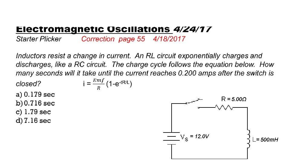  = 5. 00Ω = 12. 0 V = 500 m. H 