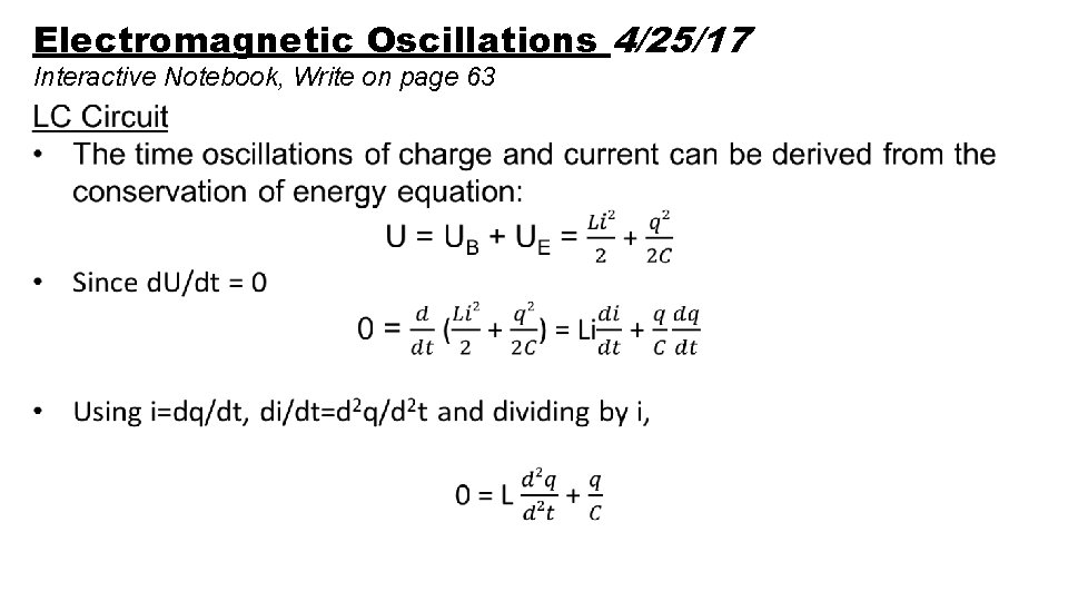 Electromagnetic Oscillations 4/25/17 Interactive Notebook, Write on page 63 