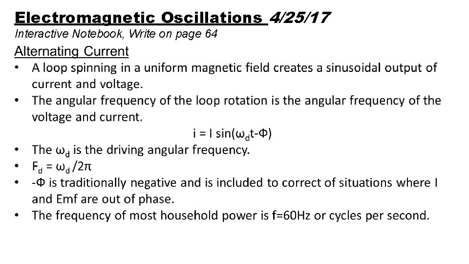 Electromagnetic Oscillations 4/25/17 Interactive Notebook, Write on page 64 