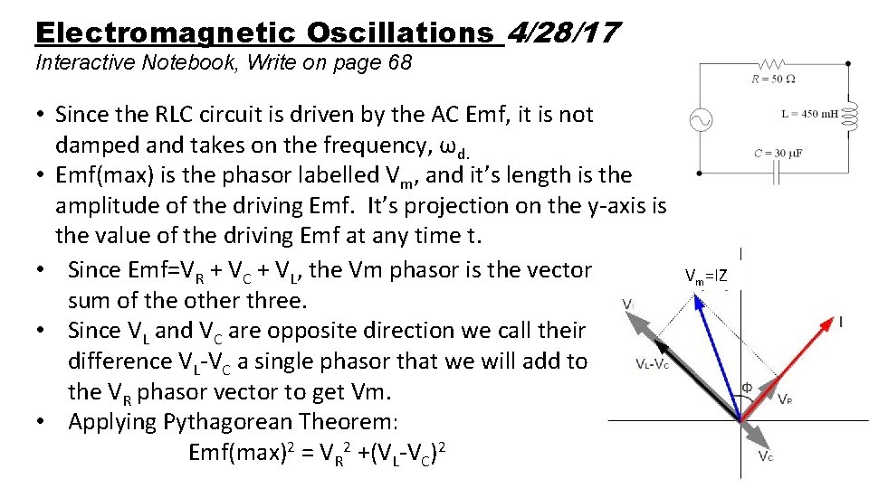 Electromagnetic Oscillations 4/28/17 Interactive Notebook, Write on page 68 • Since the RLC circuit