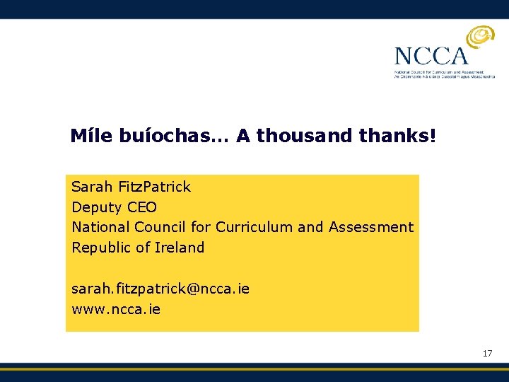 Míle buíochas… A thousand thanks! Sarah Fitz. Patrick Deputy CEO National Council for Curriculum