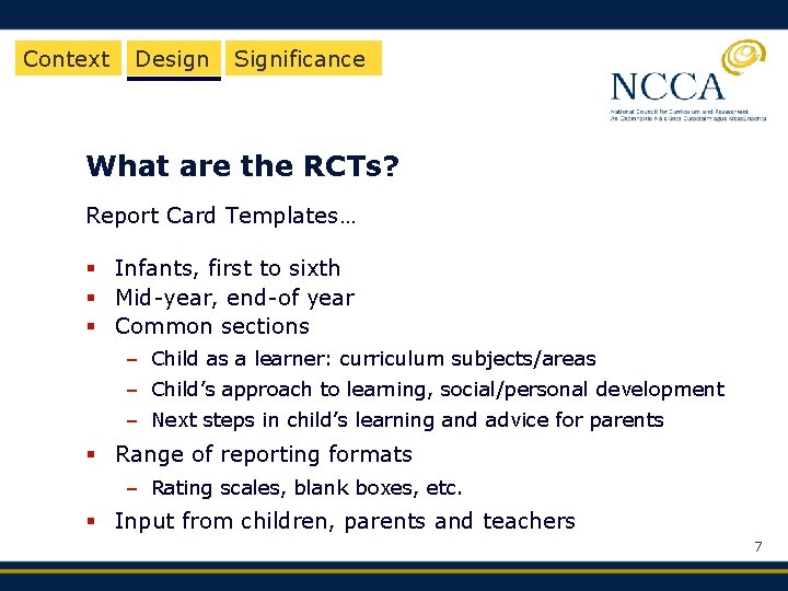 Context Design Significance What are the RCTs? Report Card Templates… § Infants, first to