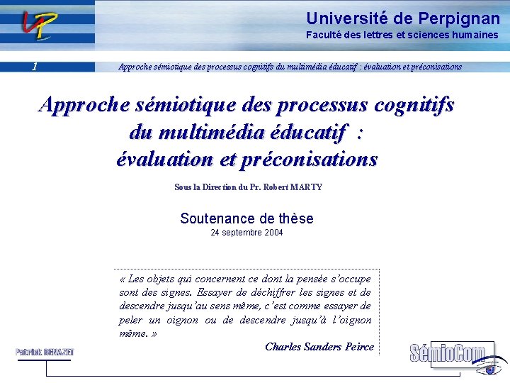 Université de Perpignan Faculté des lettres et sciences humaines 1 Approche sémiotique des processus