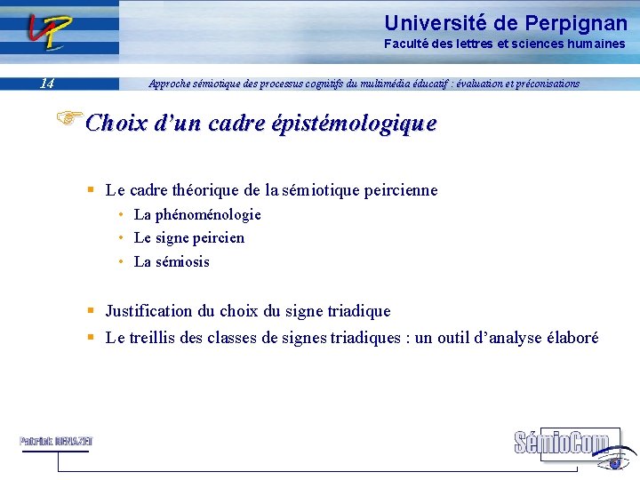 Université de Perpignan Faculté des lettres et sciences humaines 14 Approche sémiotique des processus