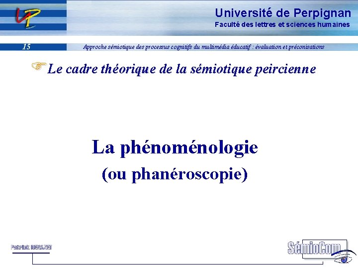 Université de Perpignan Faculté des lettres et sciences humaines 15 Approche sémiotique des processus
