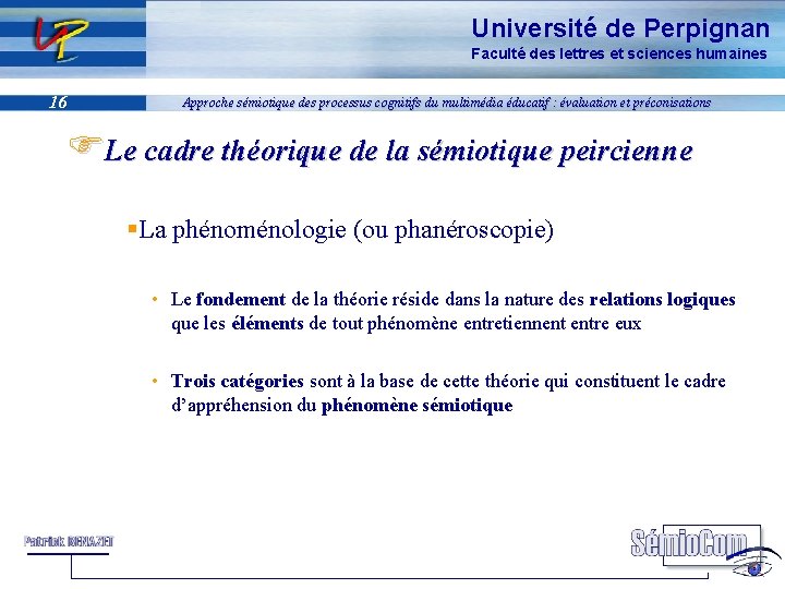 Université de Perpignan Faculté des lettres et sciences humaines 16 Approche sémiotique des processus