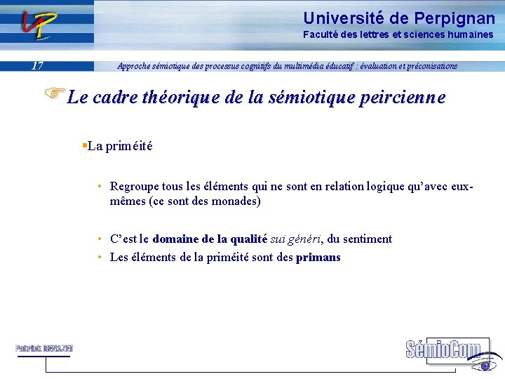 Université de Perpignan Faculté des lettres et sciences humaines 17 Approche sémiotique des processus