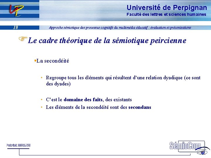 Université de Perpignan Faculté des lettres et sciences humaines 18 Approche sémiotique des processus