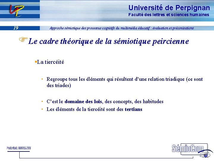 Université de Perpignan Faculté des lettres et sciences humaines 19 Approche sémiotique des processus