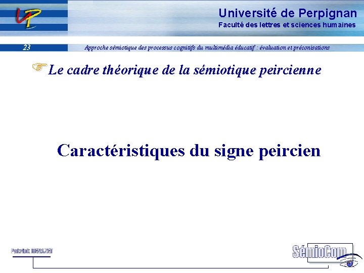Université de Perpignan Faculté des lettres et sciences humaines 23 Approche sémiotique des processus