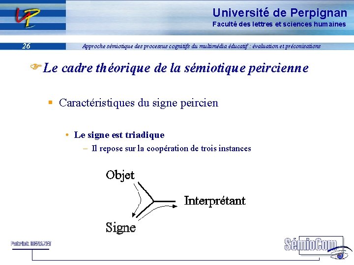 Université de Perpignan Faculté des lettres et sciences humaines 26 Approche sémiotique des processus