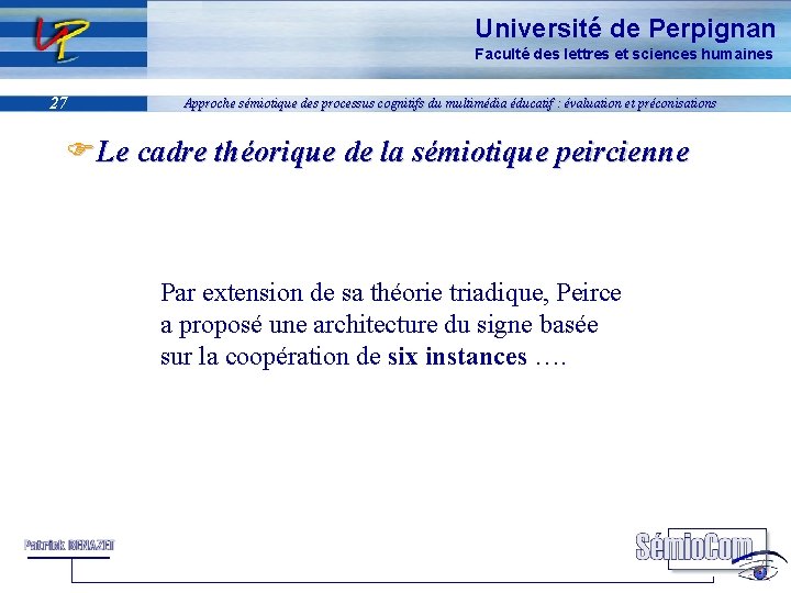 Université de Perpignan Faculté des lettres et sciences humaines 27 Approche sémiotique des processus