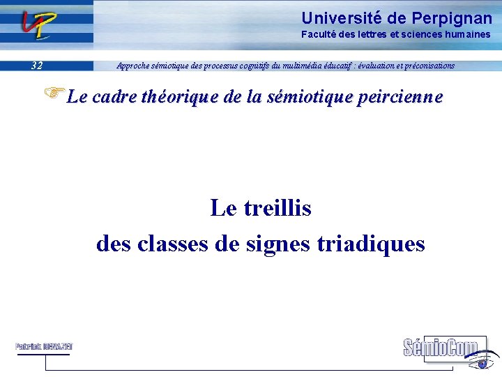Université de Perpignan Faculté des lettres et sciences humaines 32 Approche sémiotique des processus