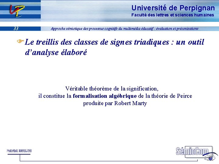 Université de Perpignan Faculté des lettres et sciences humaines 33 Approche sémiotique des processus