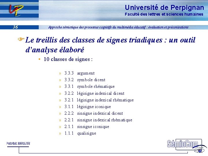 Université de Perpignan Faculté des lettres et sciences humaines 36 Approche sémiotique des processus