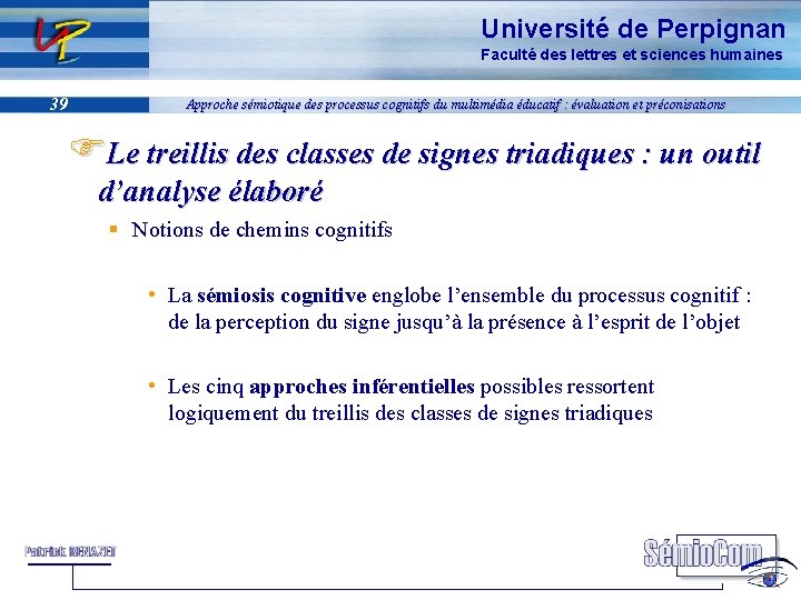 Université de Perpignan Faculté des lettres et sciences humaines 39 Approche sémiotique des processus