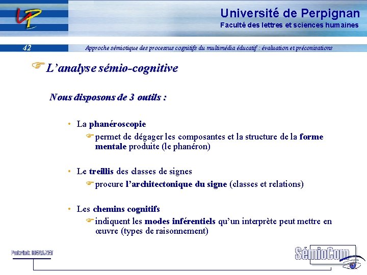 Université de Perpignan Faculté des lettres et sciences humaines 42 Approche sémiotique des processus