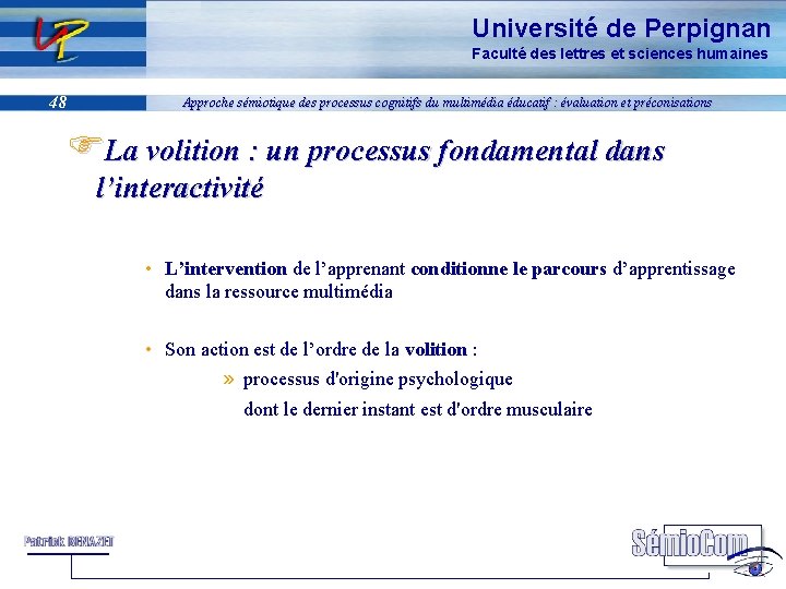 Université de Perpignan Faculté des lettres et sciences humaines 48 Approche sémiotique des processus