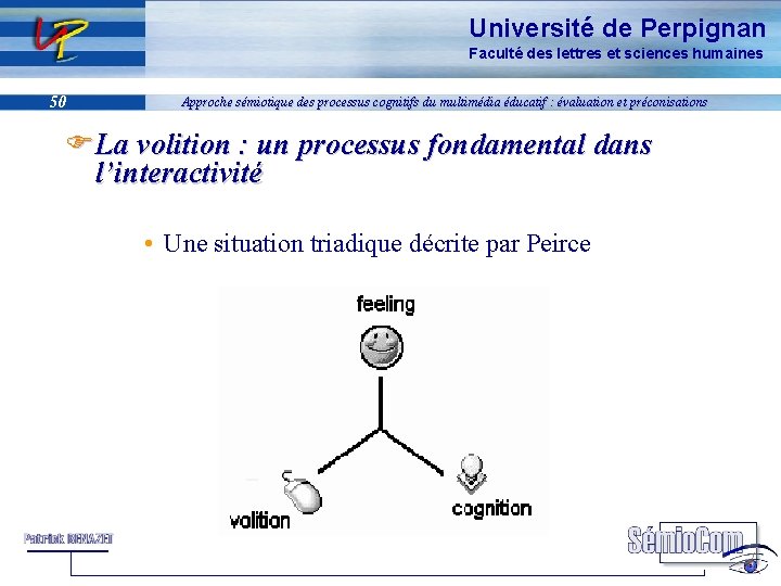 Université de Perpignan Faculté des lettres et sciences humaines 50 Approche sémiotique des processus