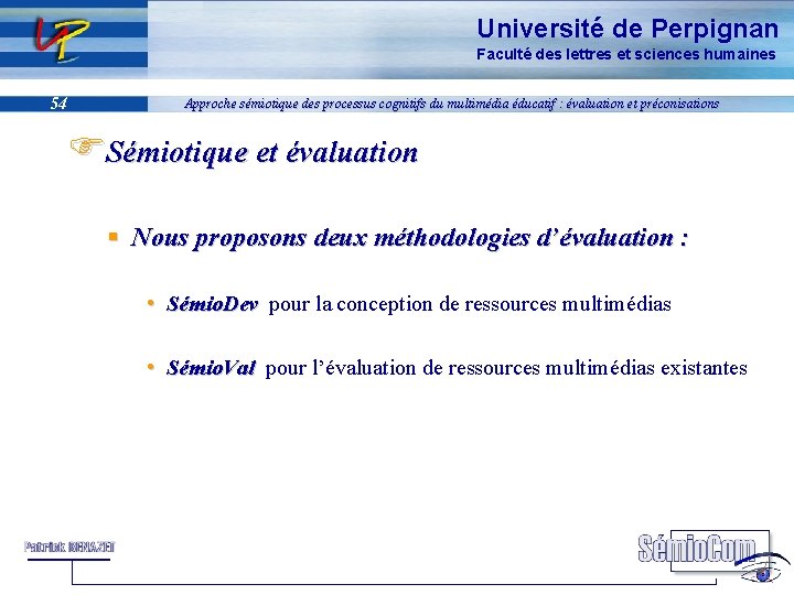 Université de Perpignan Faculté des lettres et sciences humaines 54 Approche sémiotique des processus